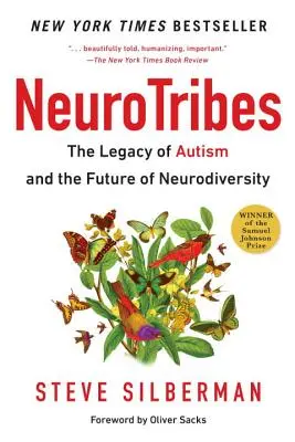 Neurotribes: Dědictví autismu a budoucnost neurodiverzity - jak přemýšlet o tom, co si myslí lidé, kteří se chovají jinak. - Neurotribes: The Legacy of Autism and the Future of Neurodiversity