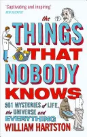 Věci, které nikdo nezná: 501 záhad života, vesmíru a vůbec - The Things That Nobody Knows: 501 Mysteries of Life, the Universe and Everything