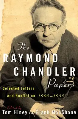 Dokumenty Raymonda Chandlera: Vybrané dopisy a literatura faktu 1909-1959 - The Raymond Chandler Papers: Selected Letters and Nonfiction 1909-1959