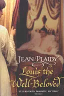 Louis the Well-Beloved - (French Revolution) (Plaidy Jean (Novelist))