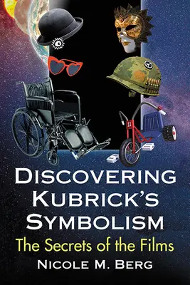 Objevování Kubrickovy symboliky: Odhalení tajemství filmů - Discovering Kubrick's Symbolism: The Secrets of the Films