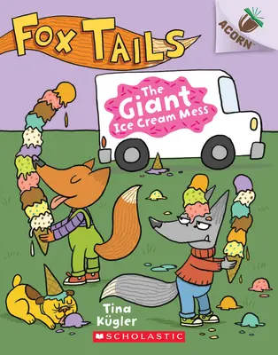 Obří zmrzlinová kaše: Žaludová kniha (Fox Tails #3), 3 - The Giant Ice Cream Mess: An Acorn Book (Fox Tails #3), 3