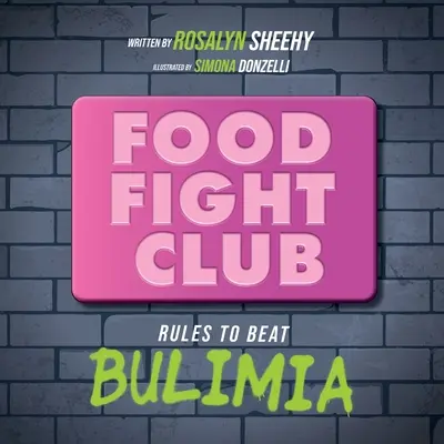 Klub boje o jídlo: Pravidla, jak porazit bulimii - Food Fight Club: Rules to Beat Bulimia