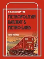 Dějiny metropolitní železnice a Metrozemě - History of the Metropolitan Railway and Metro-Land