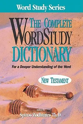 Kompletní slovník pro studium slov: Nový zákon - Complete Word Study Dictionary: New Testament