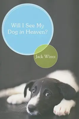 Uvidím svého psa v nebi?: Boží spásná láska k celé rodině stvoření. - Will I See My Dog in Heaven?: God's Saving Love for the Whole Family of Creation