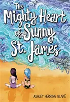 Mocné srdce Sunny St. Jamesové - The Mighty Heart of Sunny St. James