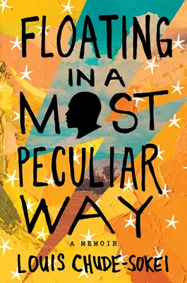 Vznášení se nejzvláštnějším způsobem: A Memoir - Floating in a Most Peculiar Way: A Memoir