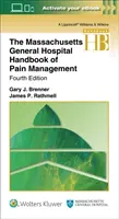 Příručka Massachusettské všeobecné nemocnice o léčbě bolesti (The Massachusetts General Hospital Handbook of Pain Management) - The Massachusetts General Hospital Handbook of Pain Management