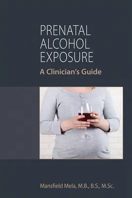 Prenatální expozice alkoholu: Příručka pro lékaře - Prenatal Alcohol Exposure: A Clinician's Guide