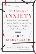 Koncept úzkosti: A Simple Psychologically Oriented Deliberation in View of the Dogmatic Problem of Hereditary Sin (Jednoduchá psychologicky orientovaná úvaha z pohledu dogmatického problému dědičného hříchu) - The Concept of Anxiety: A Simple Psychologically Oriented Deliberation in View of the Dogmatic Problem of Hereditary Sin