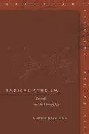 Radikální ateismus: Derrida a čas života - Radical Atheism: Derrida and the Time of Life