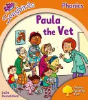 Oxford Reading Tree Songbirds Phonics: 2. díl: Zpěvní ptáčci: 2. díl: Fonetika: Level 6: Paula the Vet - Oxford Reading Tree Songbirds Phonics: Level 6: Paula the Vet