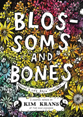 Květy a kosti: Kreslení života zpět dohromady - Blossoms and Bones: Drawing a Life Back Together