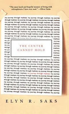 The Center Cannot Hold: My Journey Through Madness (Střed se nedá udržet: Moje cesta šílenstvím) - The Center Cannot Hold: My Journey Through Madness