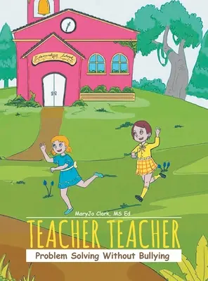 Učitel Učitel: Řešení problémů bez šikany - Teacher Teacher: Problem Solving Without Bullying
