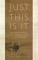 Právě to je ono: Dongshan a praxe takovosti - Just This Is It: Dongshan and the Practice of Suchness
