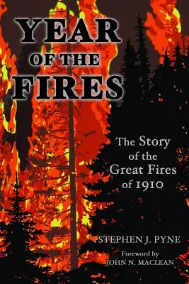 Rok požáru: Příběh velkých požárů v roce 1910 - Year of the Fire: The Story of the Great Fires of 1910