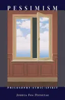 Pesimismus: Filosofie, etika, duch - Pessimism: Philosophy, Ethic, Spirit