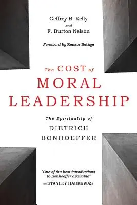 The Cost of Moral Leadership (Cena morálního vedení): The Moral Morale: The Spirituality of Dietrich Bonhoeffer: The Moral Morale: The Spirituality of Dietrich Bonhoeffer. - The Cost of Moral Leadership: The Spirituality of Dietrich Bonhoeffer
