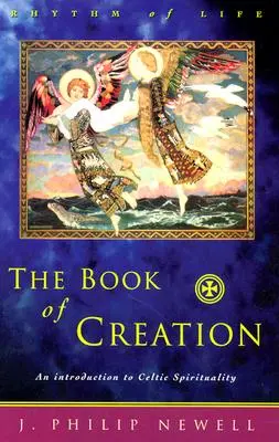 Kniha stvoření: Úvod do keltské spirituality - The Book of Creation: An Introduction to Celtic Spirituality
