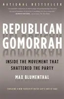 Republikánská Gomora: Vnitřek hnutí, které rozvrátilo stranu - Republican Gomorrah: Inside the Movement That Shattered the Party