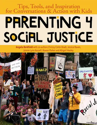 Rodičovství pro sociální spravedlnost: Všichni, kdo se chtějí zapojit, se mohou zapojit do diskuzí a akcí s dětmi. - Parenting 4 Social Justice: Tips, Tools, and Inspiration for Conversations & Action with Kids