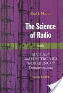 Věda o rádiu: S demonstracemi v Matlabu(r) a Electronics Workbench(r). - The Science of Radio: With Matlab(r) and Electronics Workbench(r) Demonstrations