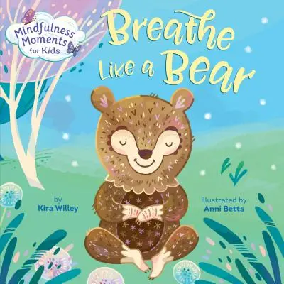 Mindfulness momenty pro děti: Dýchej jako medvěd - Mindfulness Moments for Kids: Breathe Like a Bear