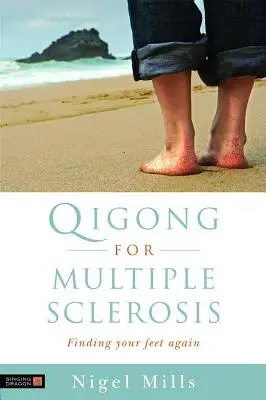 Čchi-kung pro roztroušenou sklerózu: Znovu najít své nohy - Qigong for Multiple Sclerosis: Finding Your Feet Again
