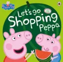 Prasátko Peppa: Jdeme nakupovat Peppa - Peppa Pig: Let's Go Shopping Peppa