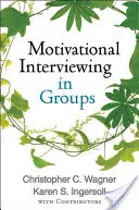 Motivační rozhovory ve skupinách - Motivational Interviewing in Groups