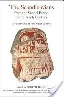 Skandinávci od Vendelína do 10. století: Etnografická perspektiva - The Scandinavians from the Vendel Period to the Tenth Century: An Ethnographic Perspective