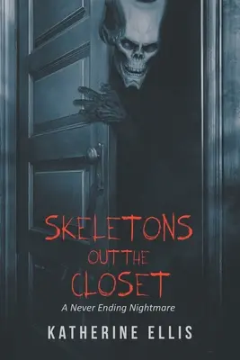 Kostlivci ze skříně: Nikdy nekončící noční můra - Skeletons Out the Closet: A Never Ending Nightmare
