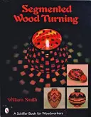 Soustružení segmentového dřeva - Segmented Wood Turning