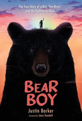 Medvědí chlapec: Skutečný příběh chlapce, dvou medvědů a boje za svobodu - Bear Boy: The True Story of a Boy, Two Bears, and the Fight to be Free