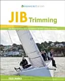 Trimování ráhna: Trimování jachty: Získejte nejlepší výkon a zrychlení při závodění i plavbě - Jib Trimming: Get the Best Power & Acceleration Whether Racing or Cruising