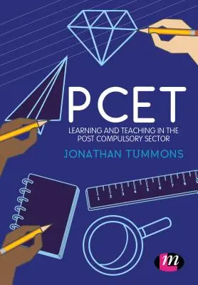 Pcet: Učení a vyučování v sektoru po ukončení povinné školní docházky - Pcet: Learning and Teaching in the Post Compulsory Sector