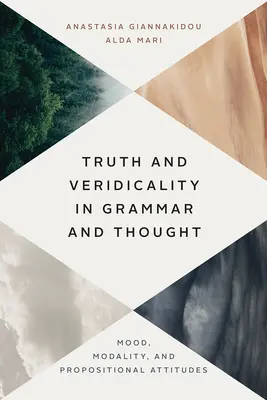 Pravda a pravdivost v gramatice a myšlení: Vědecká pravdivost: nálada, modalita a propoziční postoje. - Truth and Veridicality in Grammar and Thought: Mood, Modality, and Propositional Attitudes