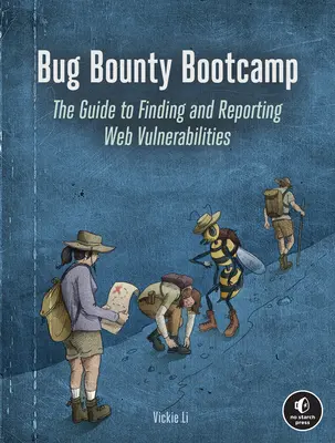 Bug Bounty Bootcamp: Průvodce vyhledáváním a hlášením zranitelností webu - Bug Bounty Bootcamp: The Guide to Finding and Reporting Web Vulnerabilities
