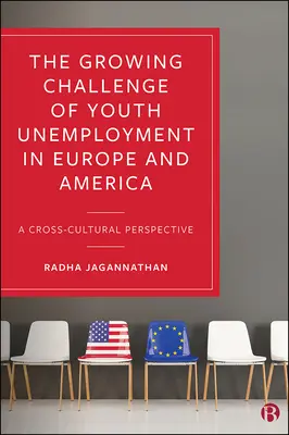 Rostoucí problém nezaměstnanosti mladých lidí v Evropě a Americe: Mezikulturní perspektiva - The Growing Challenge of Youth Unemployment in Europe and America: A Cross-Cultural Perspective
