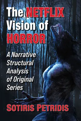 Netflixovská vize hororu: Narativní strukturální analýza původních seriálů - The Netflix Vision of Horror: A Narrative Structural Analysis of Original Series