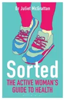 Roztříděno: Průvodce aktivní ženy zdravím: Otázky pro běžce a běžkyně - Sorted: The Active Woman's Guide to Health