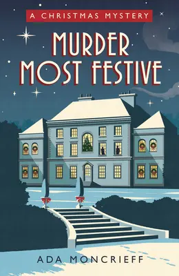 Vražda nejslavnostnější: Útulné vánoční tajemství - Murder Most Festive: A Cozy Christmas Mystery