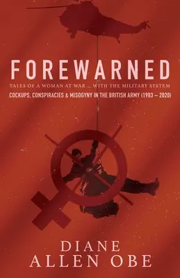 Upozornění: s vojenským systémem... - Forewarned: A Woman at War ... with the Military System
