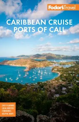 Fodor's Karibik: Přístavy, kam zajíždí výletní lodě - Fodor's Caribbean Cruise Ports of Call