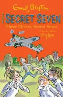 Tajná sedma: Tajná sedma - kniha 8 - Secret Seven: Three Cheers, Secret Seven - Book 8