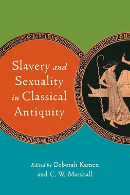 Otroctví a sexualita v klasické antice - Slavery and Sexuality in Classical Antiquity