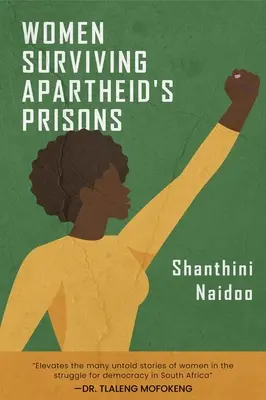 Ženy, které přežily vězení apartheidu - Women Surviving Apartheid's Prisons