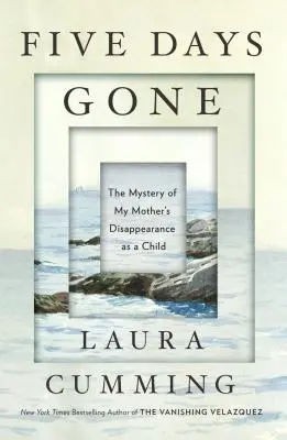 Pět dní pryč: Záhada zmizení mé matky v dětství - Five Days Gone: The Mystery of My Mother's Disappearance as a Child